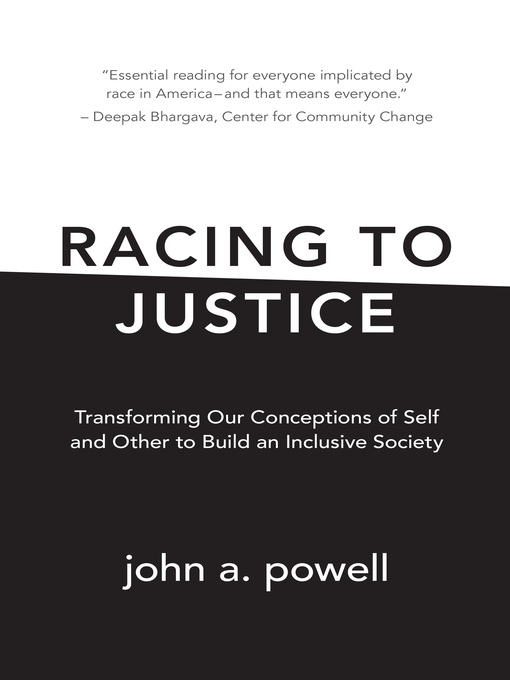 Title details for Racing to Justice by john a powell - Available